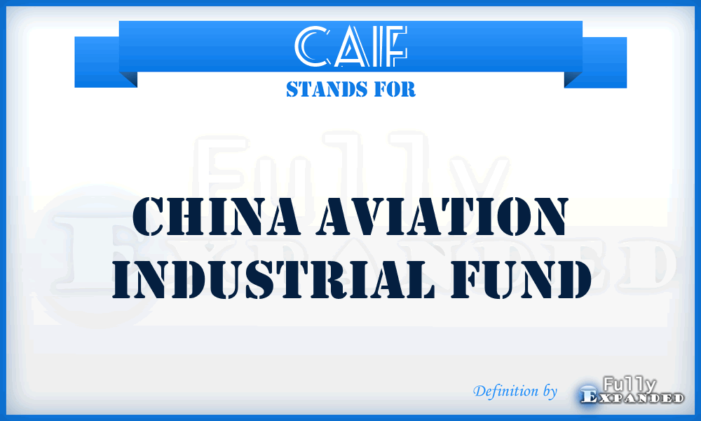 CAIF - China Aviation Industrial Fund