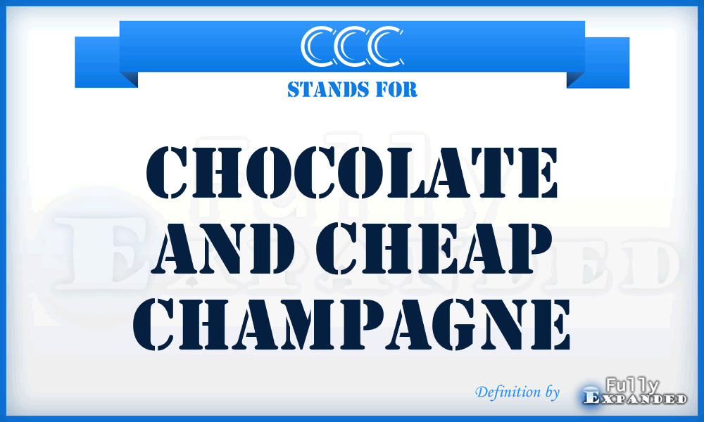 CCC - Chocolate and Cheap Champagne