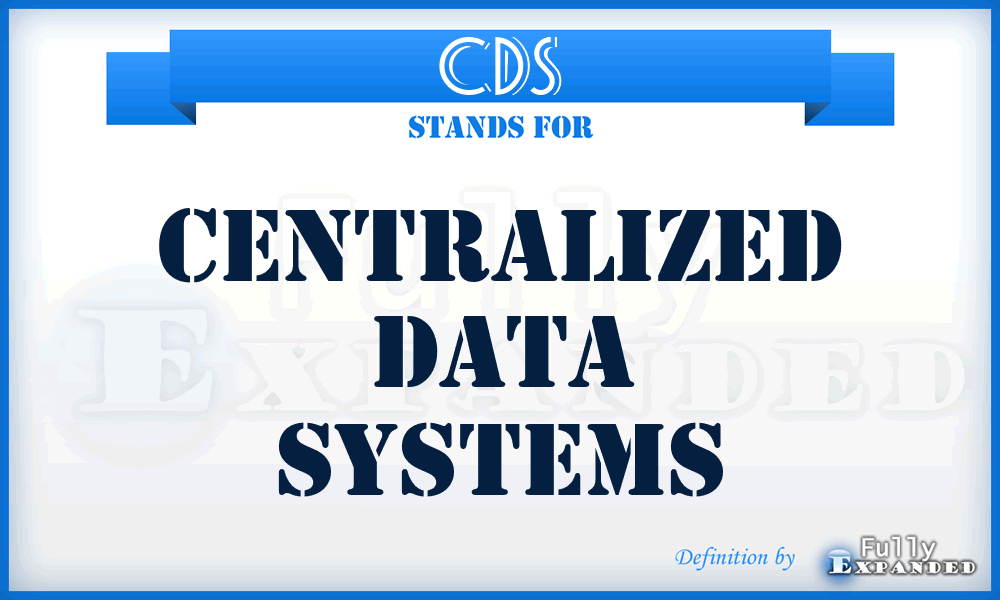 CDS - Centralized Data Systems