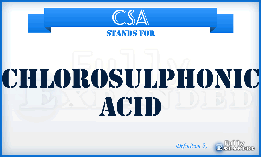 CSA - Chlorosulphonic Acid