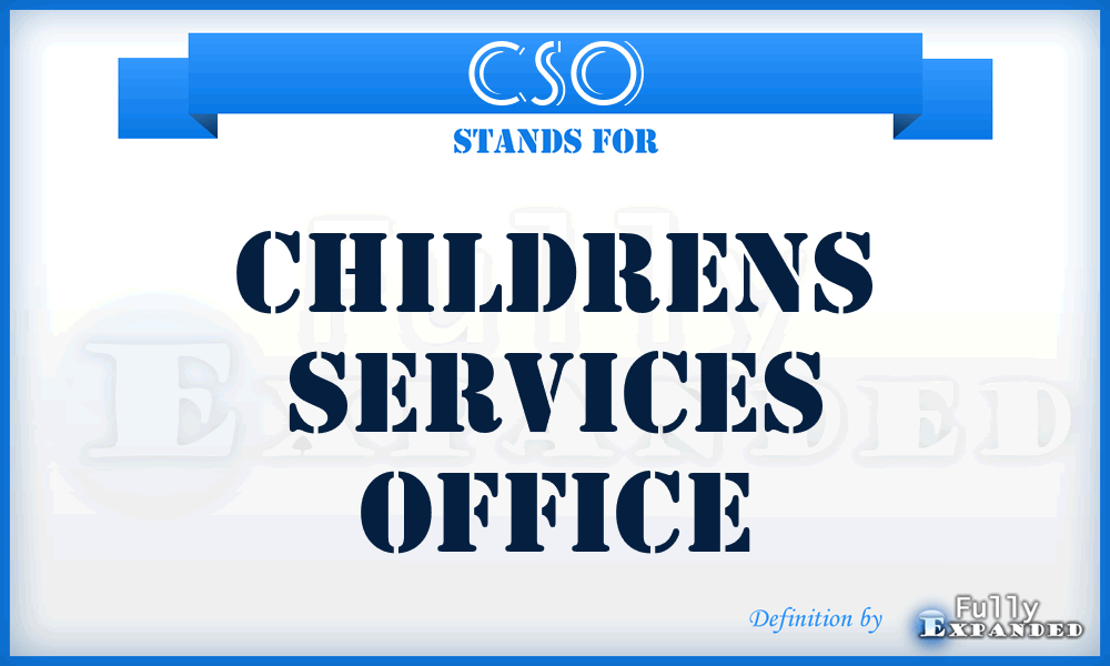 CSO - Childrens Services Office