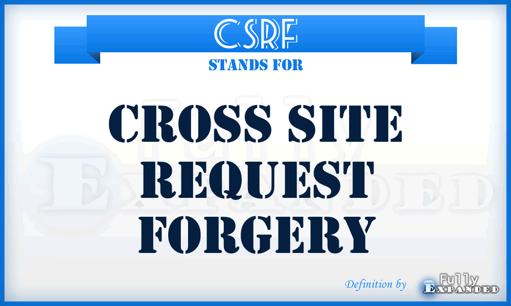 CSRF - Cross Site Request Forgery