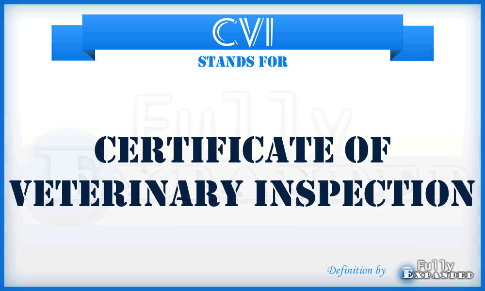 CVI - Certificate of Veterinary Inspection