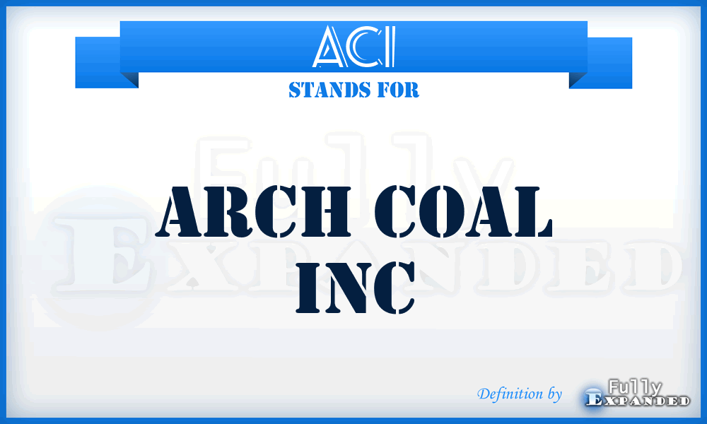 ACI - Arch Coal Inc