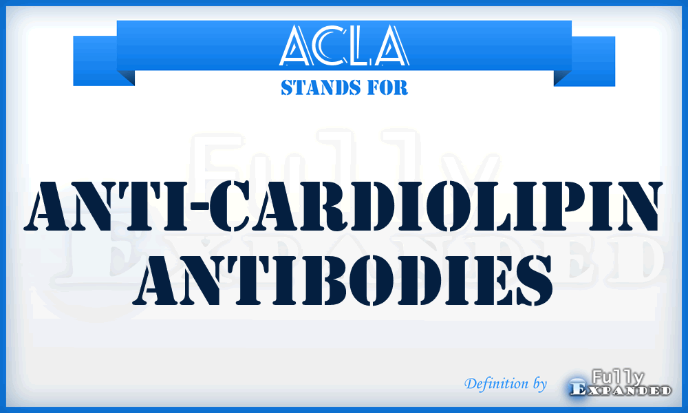 ACLA - Anti-CardioLipin Antibodies