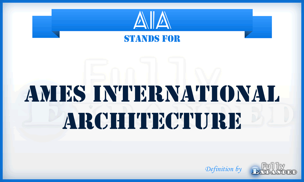 AIA - Ames International Architecture