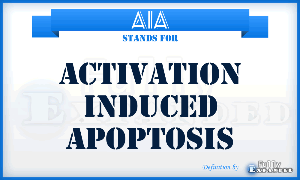 AIA - activation induced apoptosis