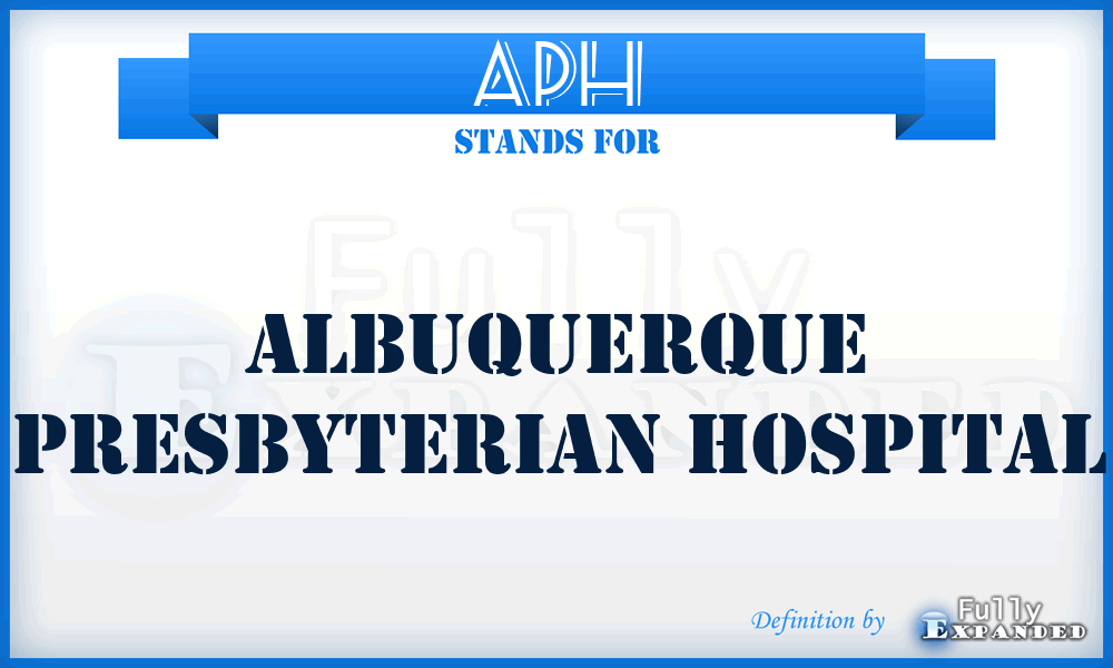 APH - Albuquerque Presbyterian Hospital