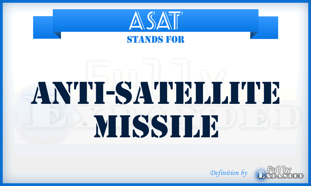 ASAT - Anti-Satellite Missile