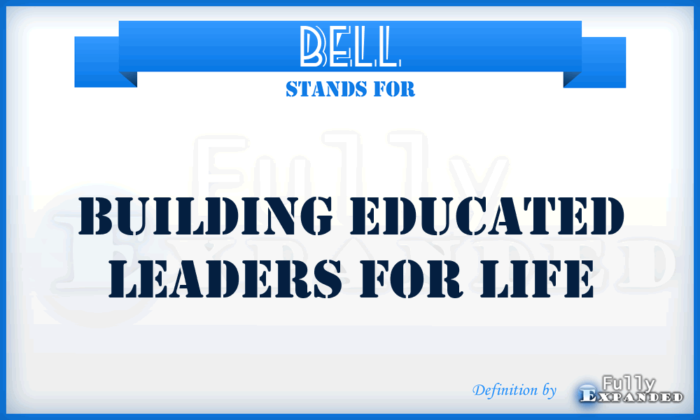 BELL - Building Educated Leaders for Life