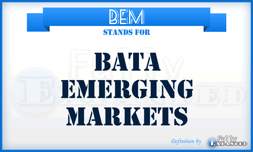 BEM - Bata Emerging Markets