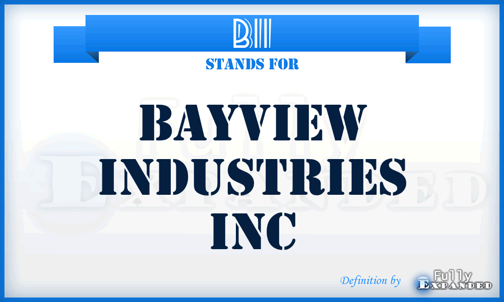 BII - Bayview Industries Inc