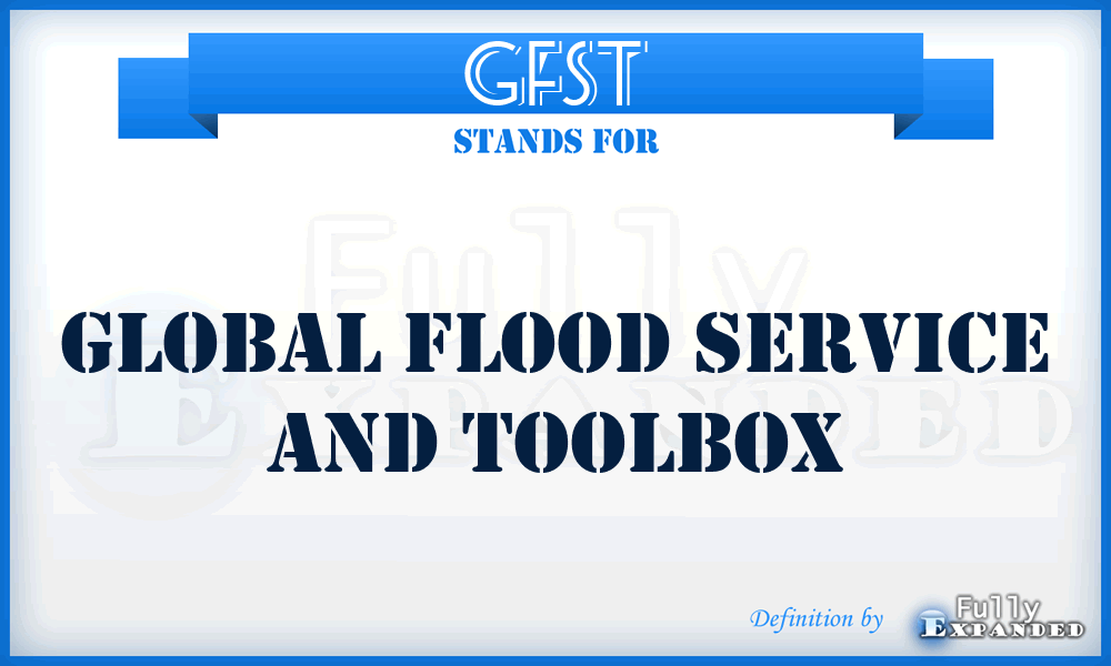 GFST - Global Flood Service and Toolbox