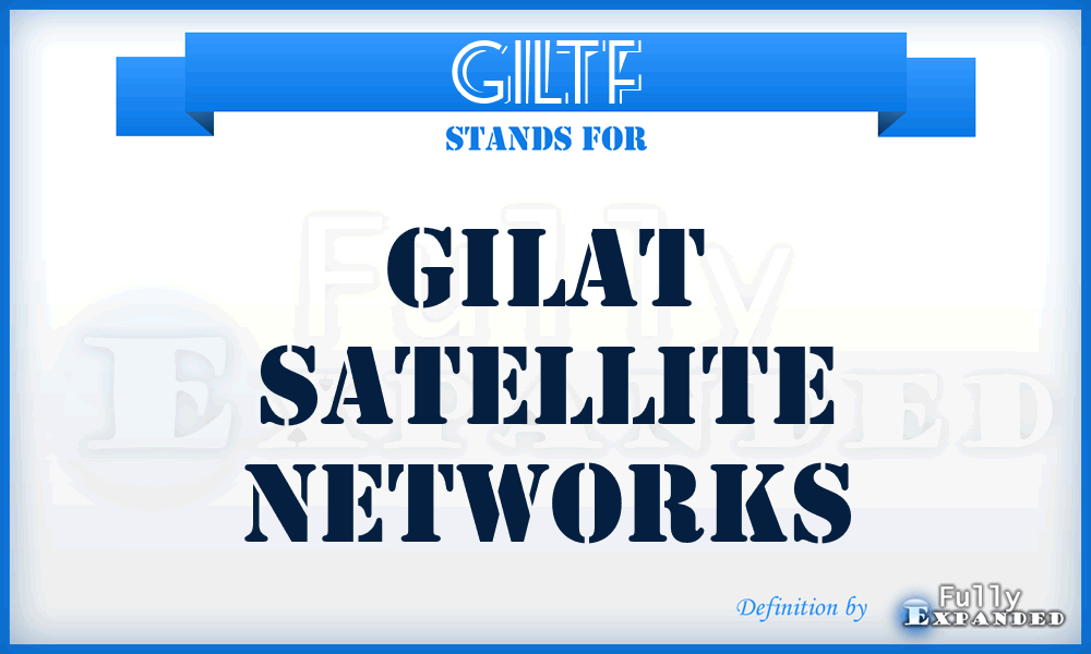GILTF - Gilat Satellite Networks