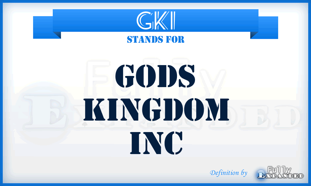 GKI - Gods Kingdom Inc