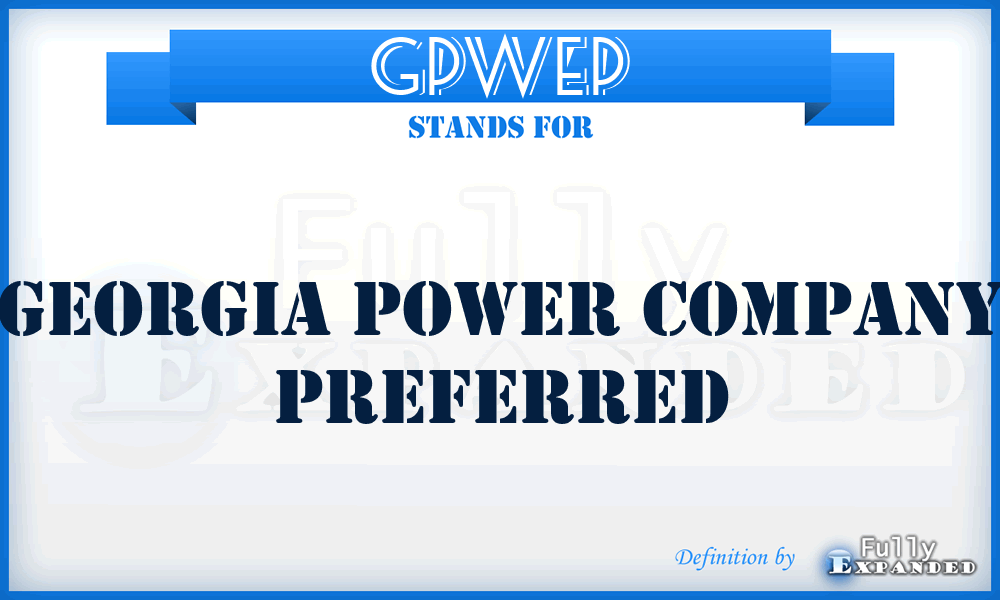 GPWEP - Georgia Power Company Preferred