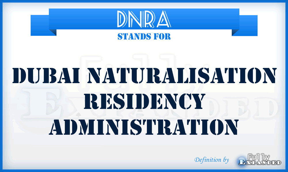 DNRA - Dubai Naturalisation Residency Administration