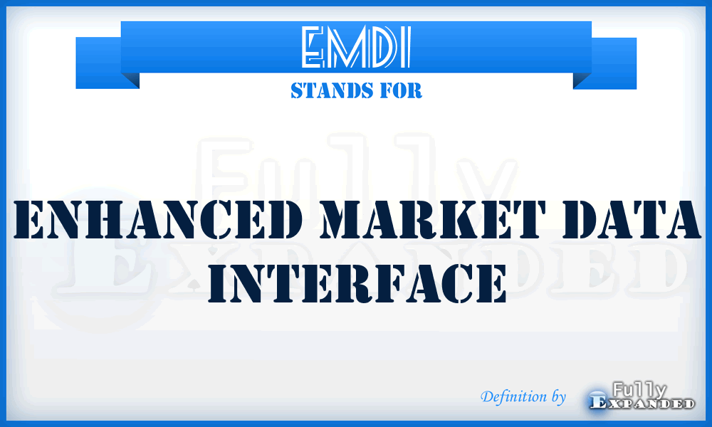 EMDI - Enhanced Market Data Interface