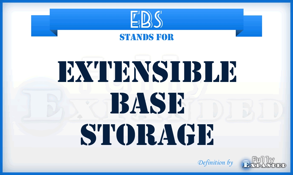 EBS - Extensible Base Storage
