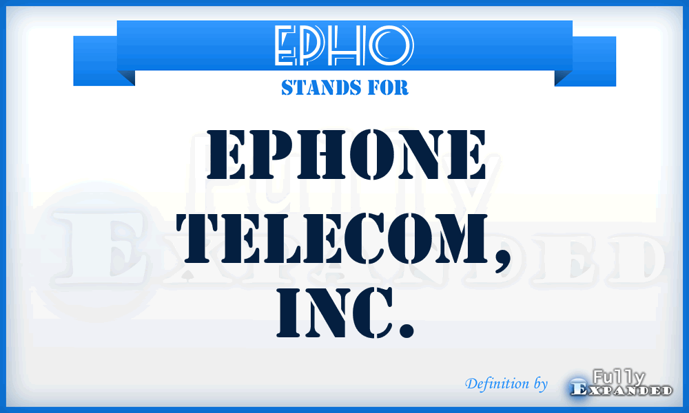 EPHO - ePhone Telecom, Inc.