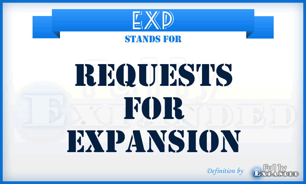EXP - Requests for expansion
