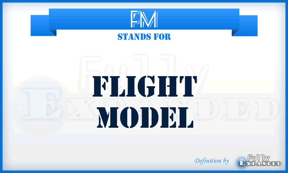 FM - Flight Model