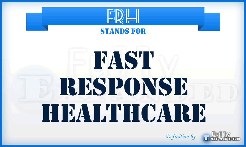 FRH - Fast Response Healthcare