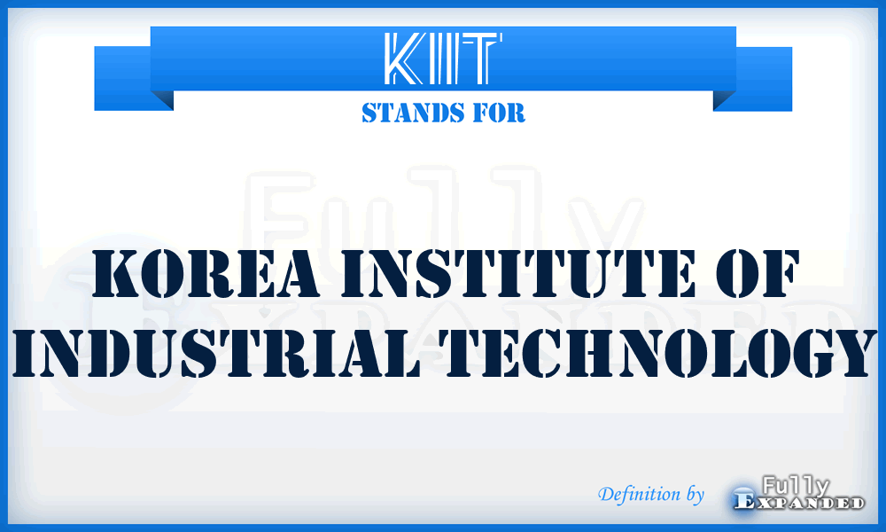 KIIT - Korea Institute of Industrial Technology