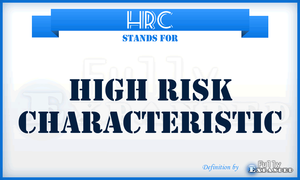 HRC - high risk characteristic
