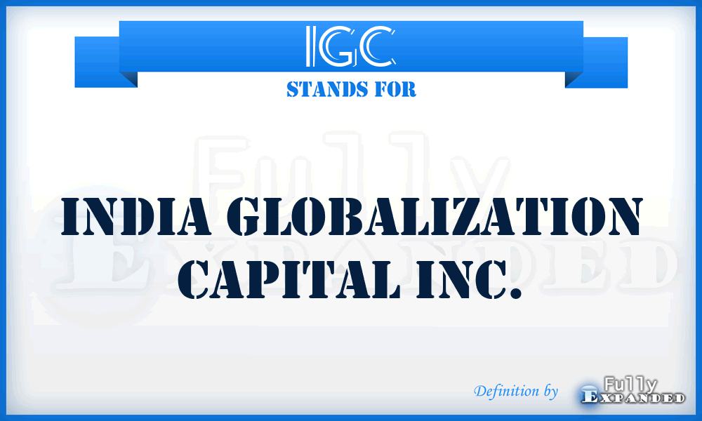 IGC - India Globalization Capital Inc.