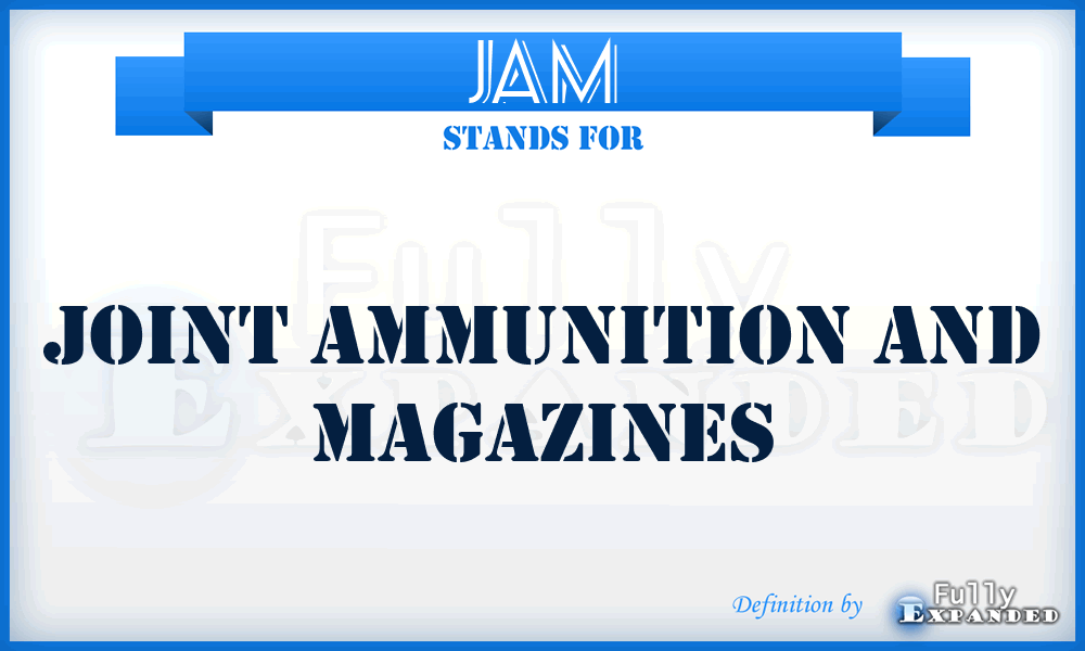 JAM - Joint Ammunition and Magazines