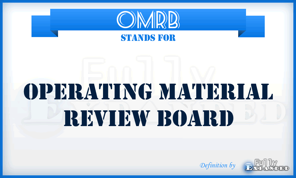 OMRB - Operating Material Review Board