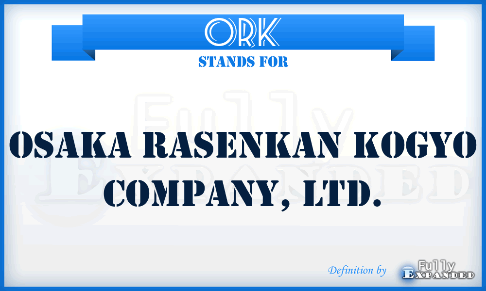 ORK - Osaka Rasenkan Kogyo Company, Ltd.