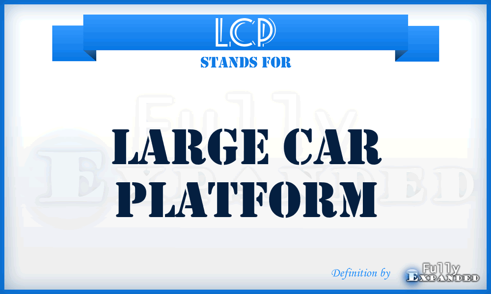 LCP - Large Car Platform