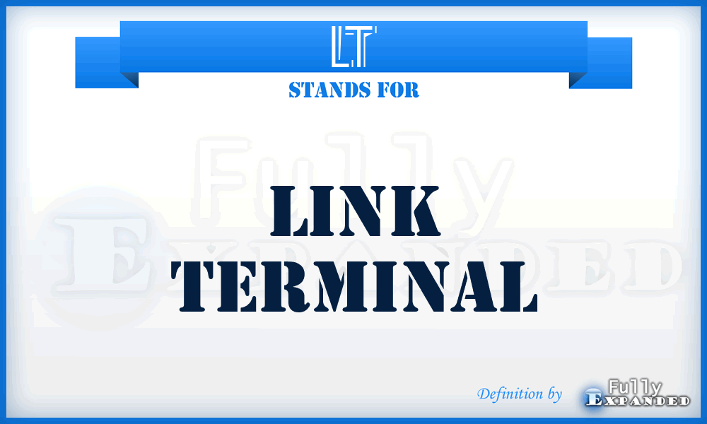 LT - link terminal