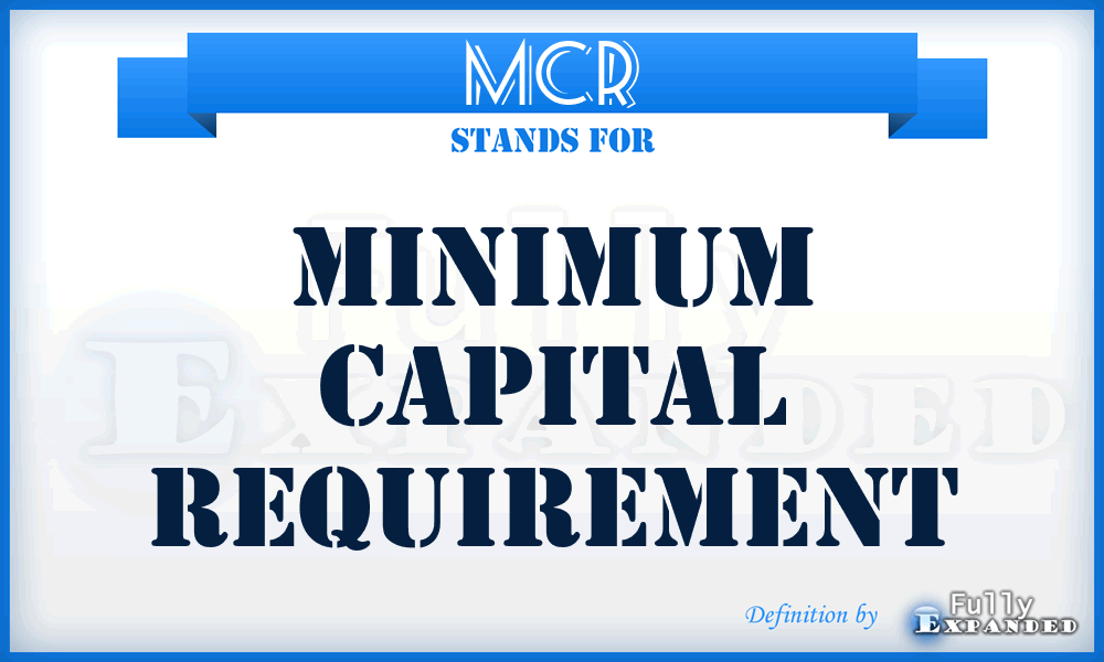 MCR - Minimum Capital Requirement