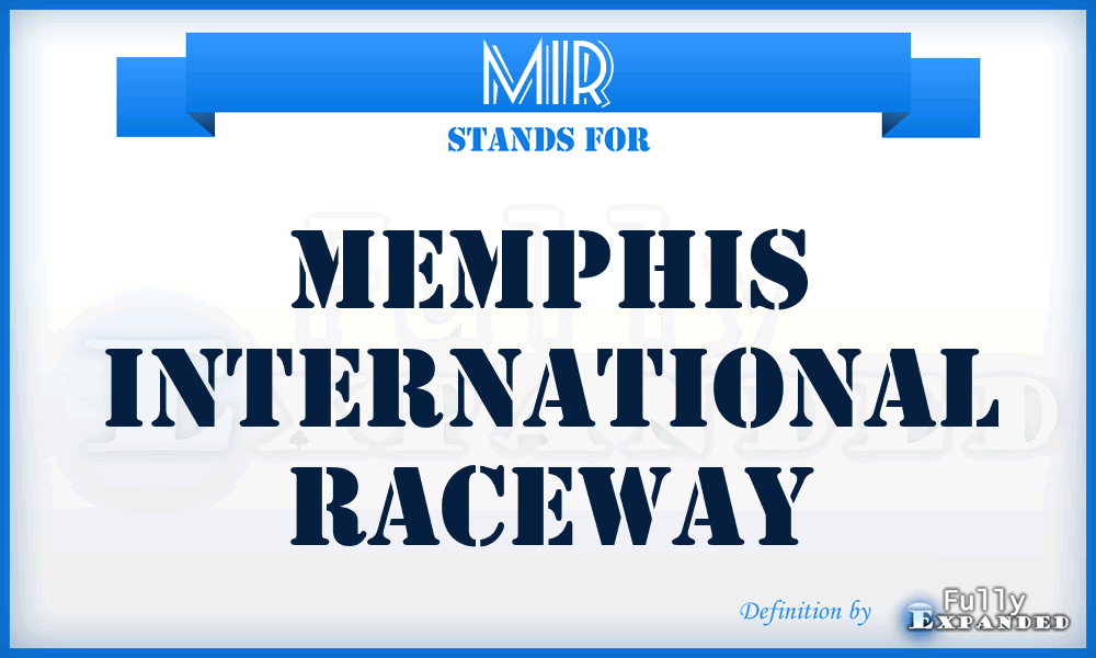 MIR - Memphis International Raceway