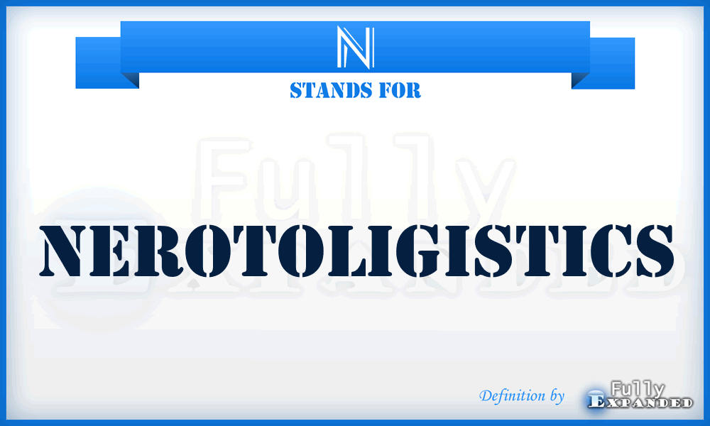 N - Nerotoligistics