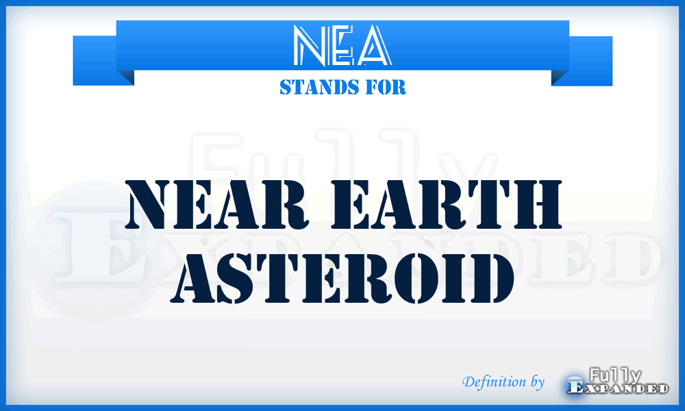 NEA - Near Earth Asteroid