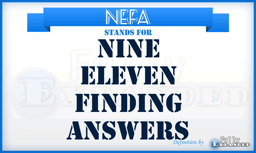 NEFA - Nine Eleven Finding Answers