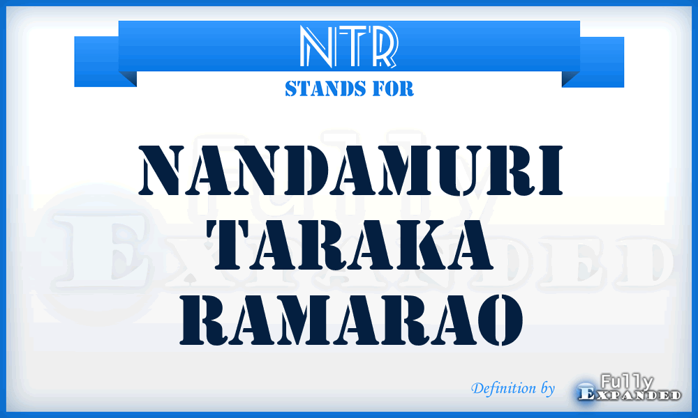 NTR - Nandamuri Taraka Ramarao
