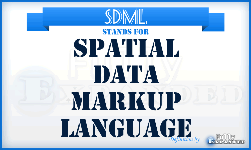 SDML - Spatial Data Markup Language