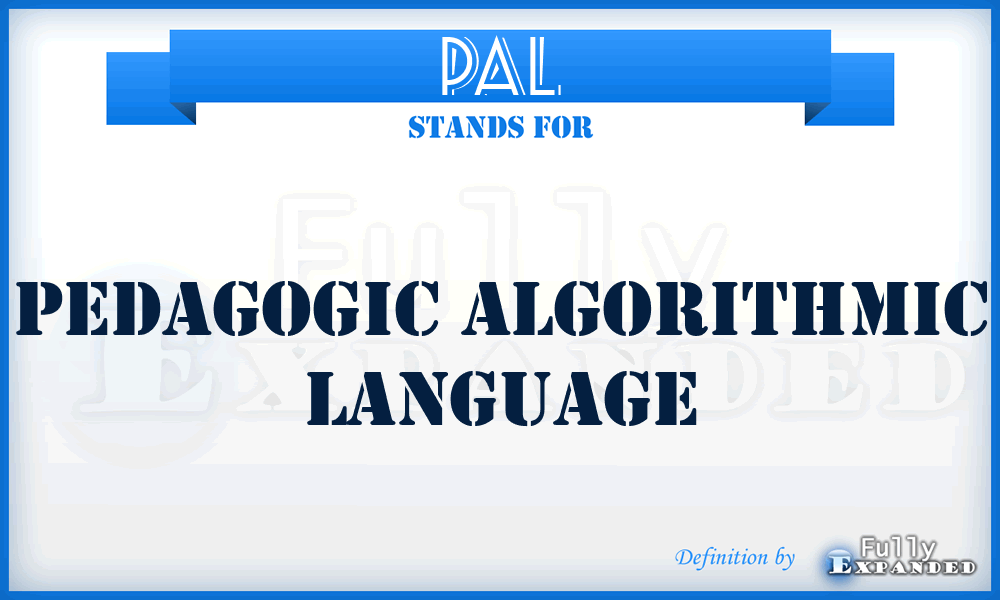 PAL - pedagogic algorithmic language
