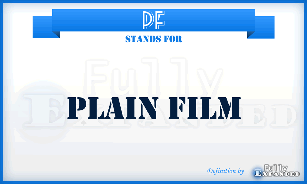 PF - plain film
