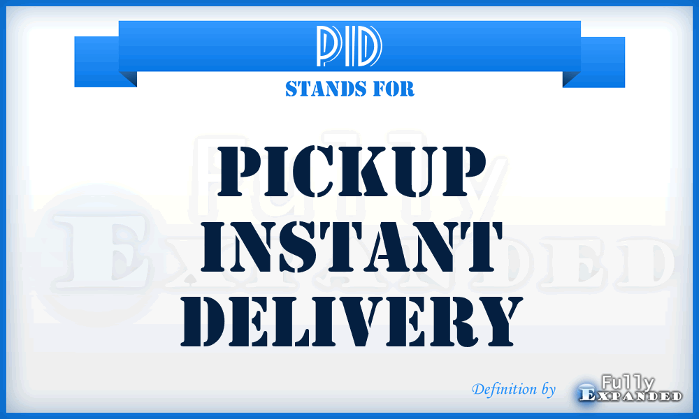 PID - Pickup Instant Delivery