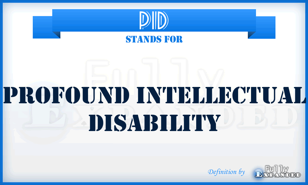 PID - Profound Intellectual Disability