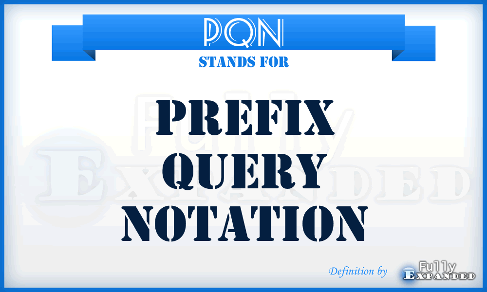 PQN - Prefix Query Notation