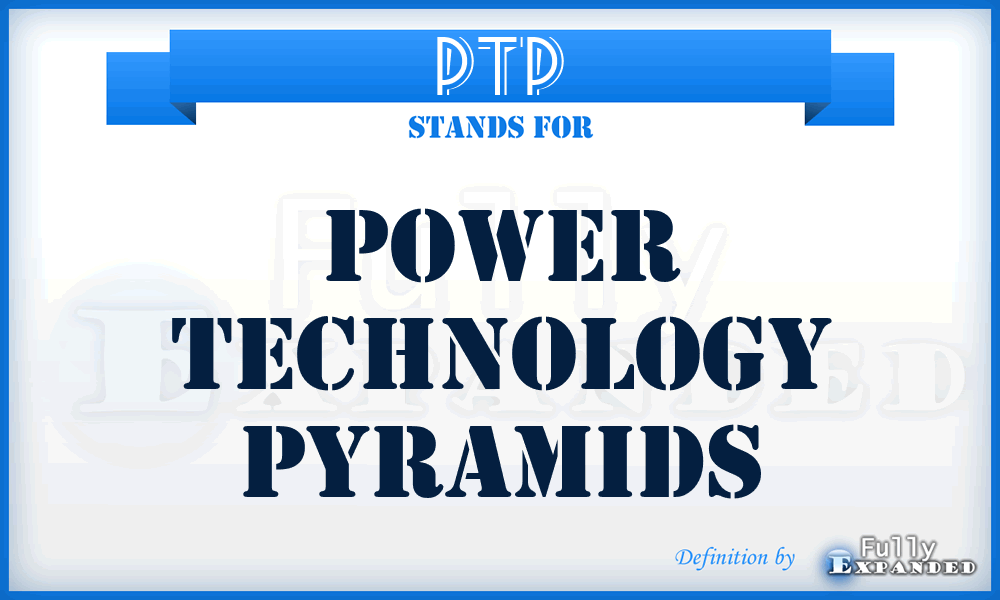 PTP - Power Technology Pyramids