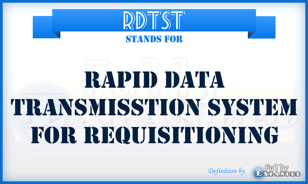 RDTST - Rapid Data Transmisstion System for Requisitioning