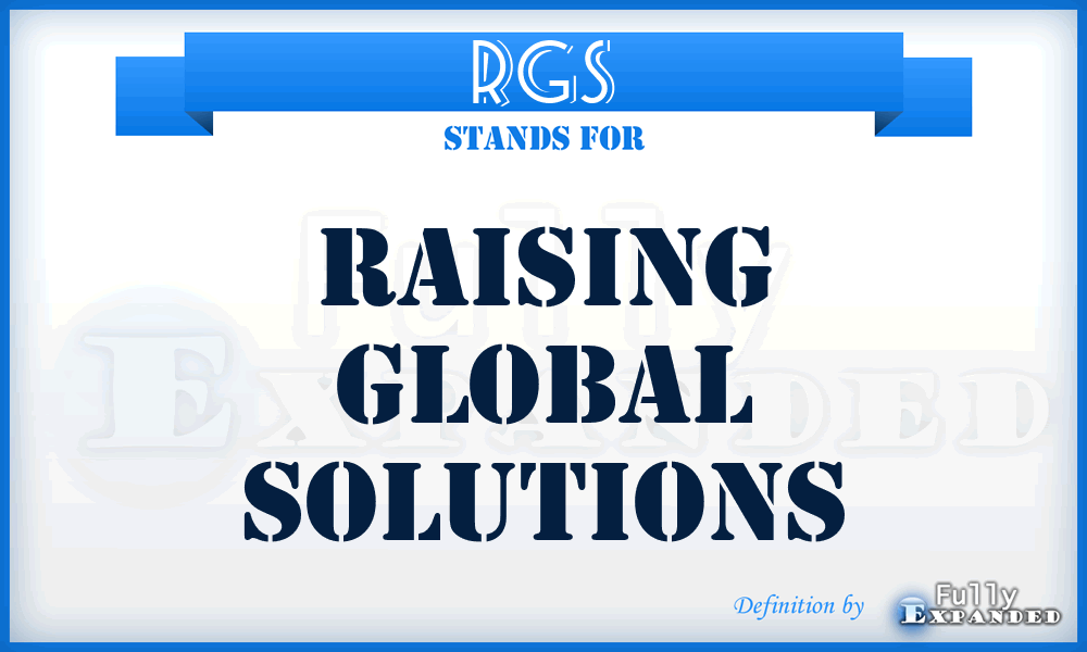 RGS - Raising Global Solutions